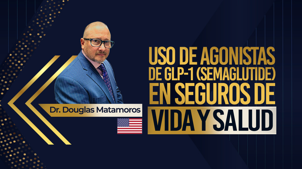 Uso de agonistas de GLP-1 (semaglutide) en Seguros de Vida y Salud