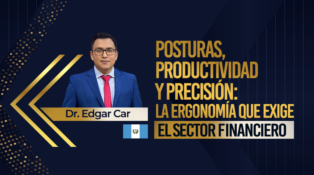Posturas, productividad y precisión: La ergonomía que exige el sector financiero