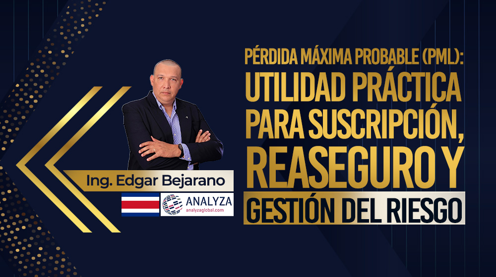 Pérdida máxima probable (PML): utilidad práctica para suscripción, reaseguro y gestión del riesgo