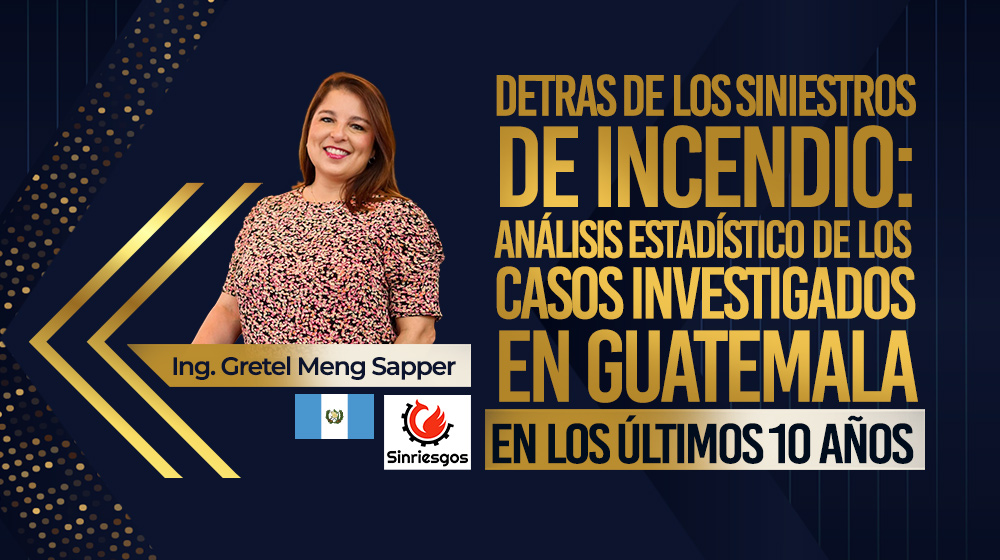 Detrás de los siniestros de incendio: Análisis estadístico de los casos investigados en Guatemala en los últimos 10 años