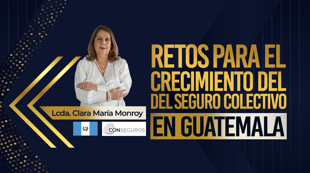 Retos para el crecimiento del seguro colectivo en Guatemala