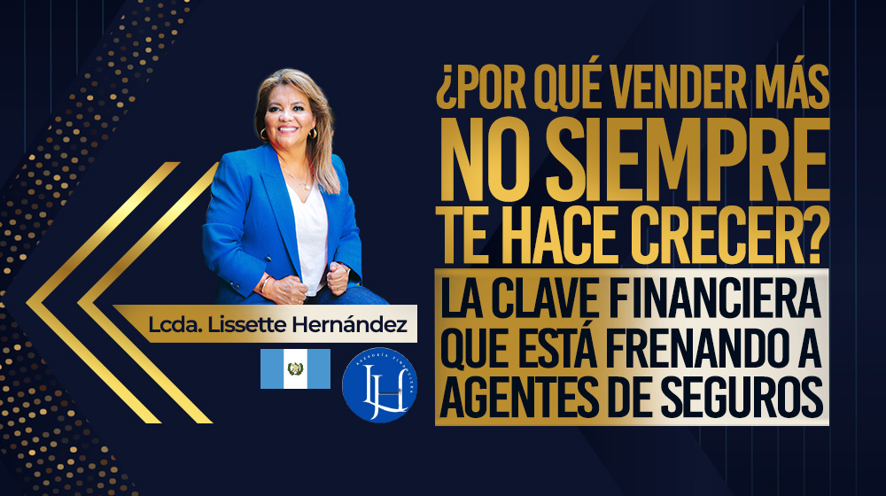 ¿Por qué vender mas no siempre te hace crecer? La clave financiera que está frenando a los Agentes de Seguros