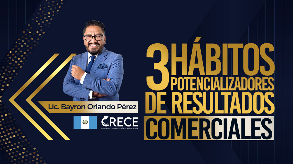 3 Hábitos potencializadores de resultados comerciales